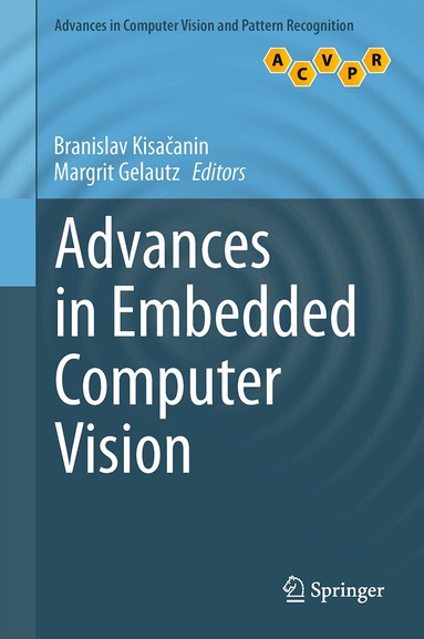Branislav Kisačanin, Margrit Gelautz - Advances in Embedded Computer Vision, Inbunden