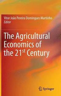 bokomslag The Agricultural Economics of the 21st Century