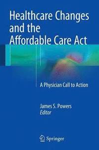bokomslag Healthcare Changes and the Affordable Care Act