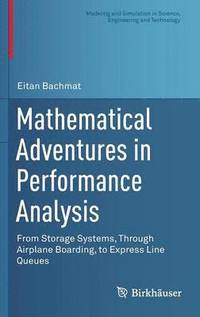 bokomslag Mathematical Adventures in Performance Analysis: From Storage Systems, Through Airplane Boarding, to Express Line Queues