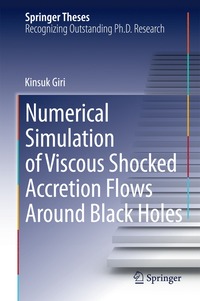 bokomslag Numerical Simulation of Viscous Shocked Accretion Flows Around Black Holes