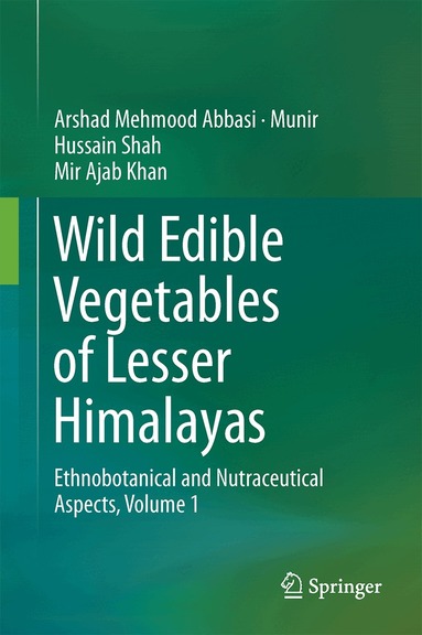 Arshad Mehmood Abbasi, Munir Hussain Shah, Mir Ajab Khan - Wild Edible Vegetables of Lesser Himalayas, Inbunden
