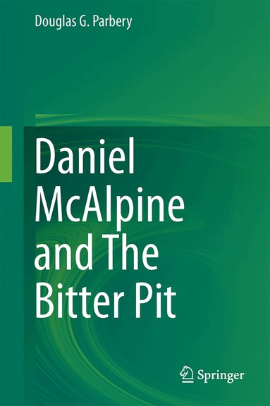 Douglas G. Parbery - Daniel McAlpine and The Bitter Pit, Inbunden
