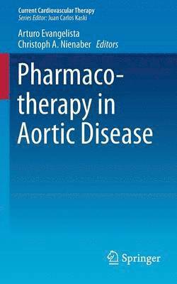Arturo Evangelista, Christoph A. Nienaber - Pharmacotherapy in Aortic Disease, Häftad