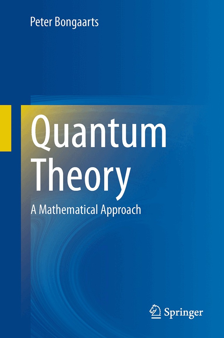 Peter Bongaarts - Quantum Theory, Inbunden. Tillgänglighet: Lägg i varukorg