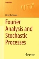 Pierre Brémaud - Fourier Analysis and Stochastic Processes, Häftad