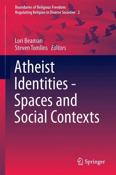 Lori G. Beaman, Steven Tomlins - Atheist Identities - Spaces and Social Contexts, Inbunden