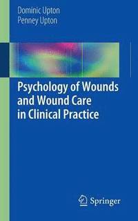 bokomslag Psychology of Wounds and Wound Care in Clinical Practice