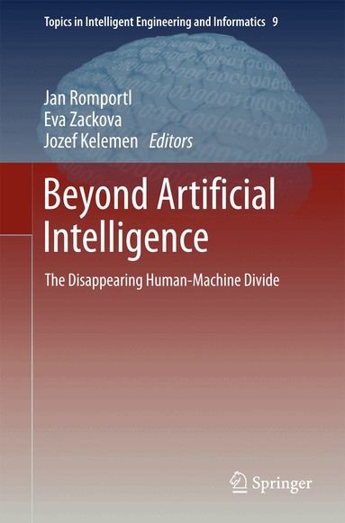 Jan Romportl, Eva Zackova, Jozef Kelemen - Beyond Artificial Intelligence, Inbunden