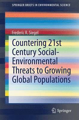 Countering 21st Century Social-Environmental Threats to Growing Global Populations 1