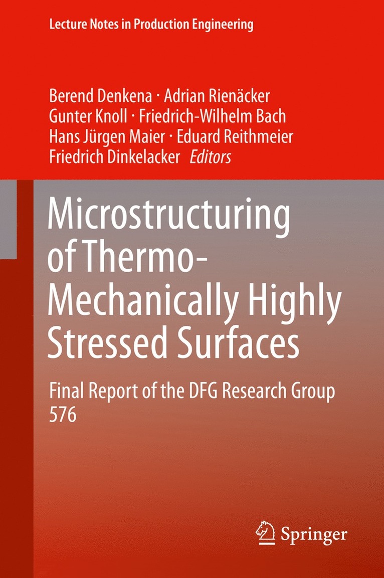 Berend Denkena, Adrian Rienäcker, Gunter Knoll, Friedrich-Wilhelm Bach, Hans Jürgen Maier, Eduard Reithmeier, Friedrich Dinkelacker - Microstructuring of Thermo-Mechanically Highly Stressed Surfaces, Inbunden