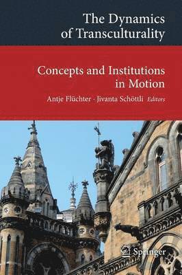 Antje Flüchter, Jivanta Schöttli - Dynamics of Transculturality, Häftad