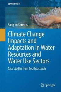 bokomslag Climate Change Impacts and Adaptation in Water Resources and Water Use Sectors