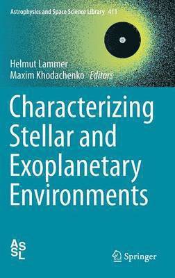 Characterizing Stellar and Exoplanetary Environments 1