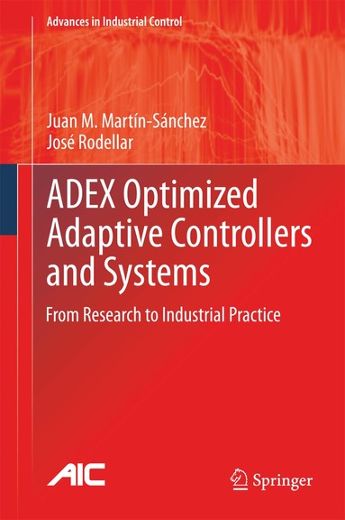 Juan M. Martín-Sánchez, José Rodellar - ADEX Optimized Adaptive Controllers and Systems, Inbunden