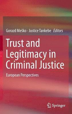 Trust and Legitimacy in Criminal Justice 1