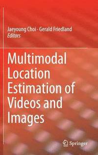bokomslag Multimodal Location Estimation of Videos and Images
