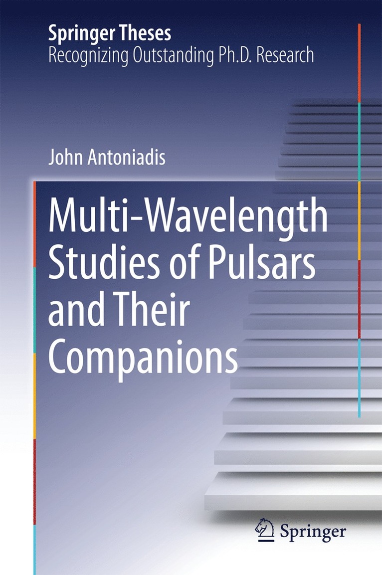 John Antoniadis - Multi-Wavelength Studies of Pulsars and Their Companions, Inbunden