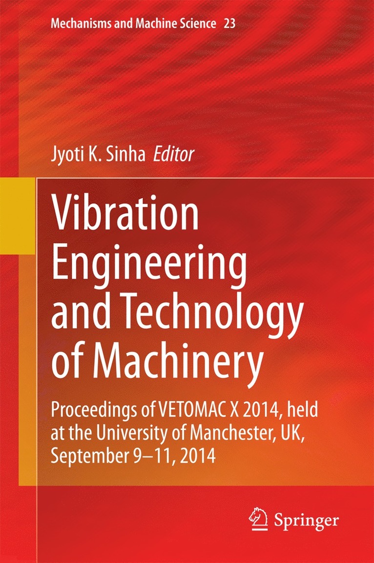 Jyoti K. Sinha - Vibration Engineering and Technology of Machinery, Inbunden