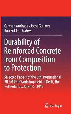 Durability of Reinforced Concrete from Composition to Protection 1