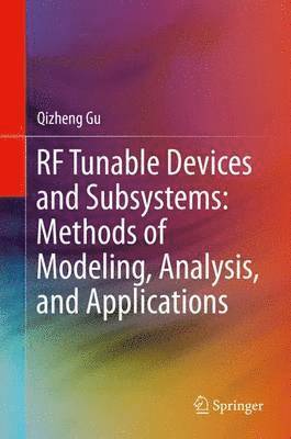 bokomslag RF Tunable Devices and Subsystems: Methods of Modeling, Analysis, and Applications