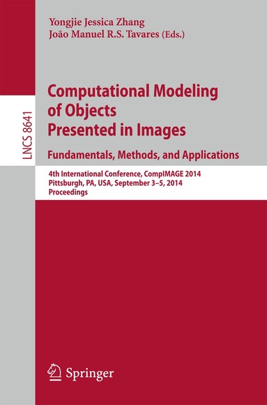 Yongjie Jessica Zhang, João Manuel R.S. Tavares - Computational Modeling of Objects Presented in Images: Fundamentals, Methods, and Applications, Häftad