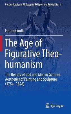 bokomslag The Age of Figurative Theo-humanism