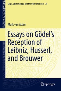 bokomslag Essays on Godels Reception of Leibniz, Husserl, and Brouwer