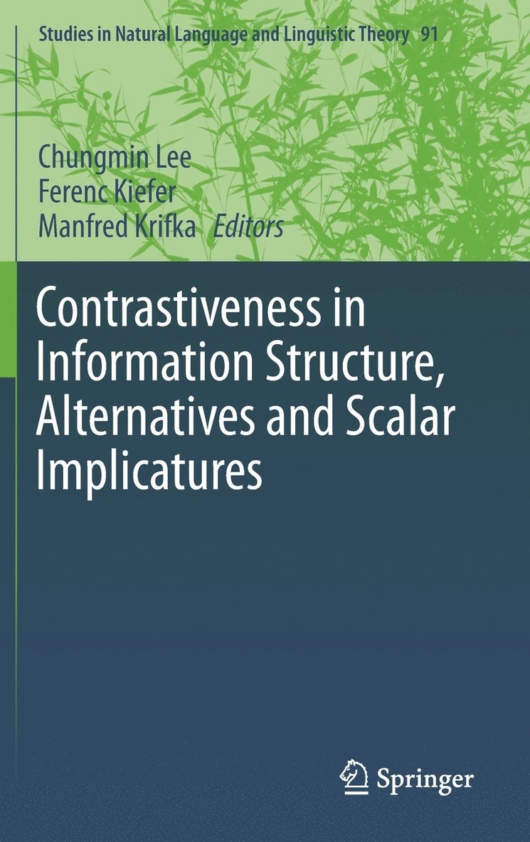 Chungmin Lee, Ferenc Kiefer, Manfred Krifka - Contrastiveness in Information Structure, Alternatives and Scalar Implicatures, Inbunden