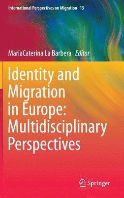 MariaCaterina La Barbera, Mariacaterina La Barbera - Identity and Migration in Europe: Multidisciplinary Perspectives, Inbunden
