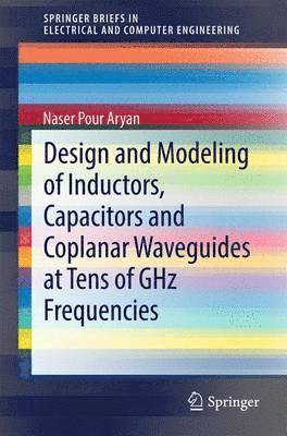 Design and Modeling of Inductors, Capacitors and Coplanar Waveguides at Tens of GHz Frequencies 1