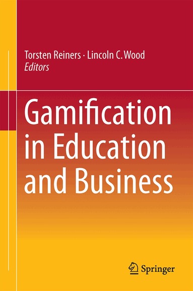 Torsten Reiners, Lincoln C. Wood - Gamification in Education and Business, Inbunden