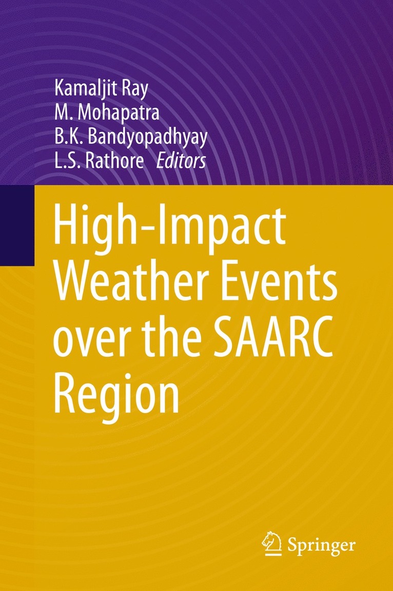 Kamaljit Ray, M. Mohapatra, B.K. Bandyopadhyay, L.S. Rathore, L. S. Rathore, B. K. Bandyopadhyay - High-Impact Weather Events over the SAARC Region, Inbunden