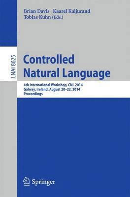 Brian Davis, Kaarel Kaljurand, Tobias Kuhn - Controlled Natural Language, Häftad