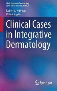 bokomslag Clinical Cases in Integrative Dermatology