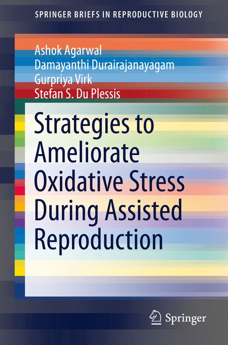 Strategies to Ameliorate Oxidative Stress During Assisted Reproduction 1