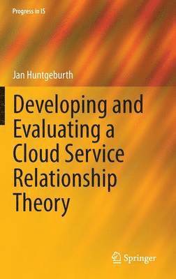 bokomslag Developing and Evaluating a Cloud Service Relationship Theory
