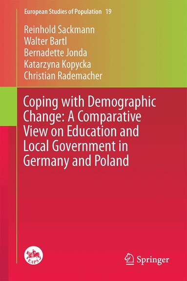 Reinhold Sackmann, Walter Bartl, Bernadette Jonda, Katarzyna Kopycka, Christian Rademacher - Coping with Demographic Change: A Comparative View on Education and Local Government in Germany and Poland, Inbunden