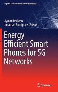 bokomslag Energy Efficient Smart Phones for 5G Networks