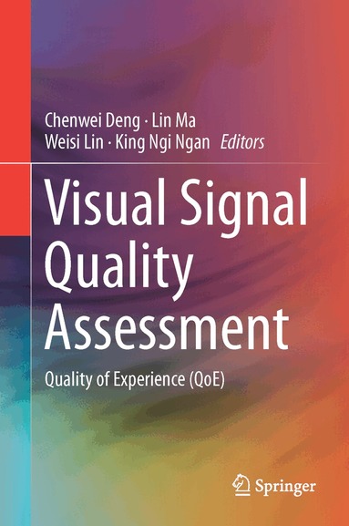 Chenwei Deng, Lin Ma, Weisi Lin, King Ngi Ngan - Visual Signal Quality Assessment, Inbunden