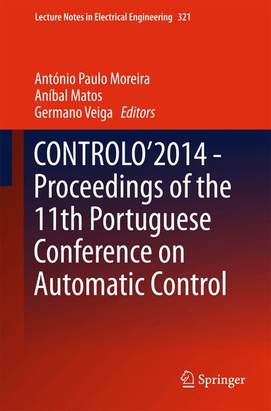 António Paulo Moreira, Aníbal Matos, Germano Veiga - CONTROLO’2014 – Proceedings of the 11th Portuguese Conference on Automatic Control, Inbunden
