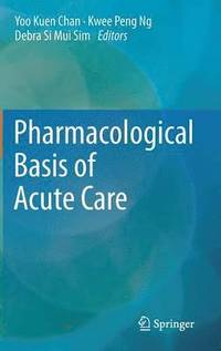 bokomslag Pharmacological Basis of Acute Care