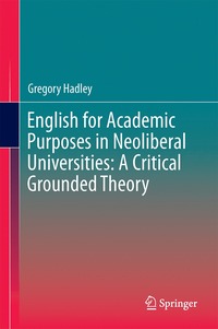 bokomslag English for Academic Purposes in Neoliberal Universities: A Critical Grounded Theory