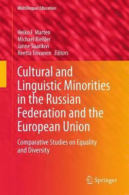 Heiko F. Marten, Michael Rießler, Janne Saarikivi, Reetta Toivanen - Cultural and Linguistic Minorities in the Russian Federation and the European Union, Inbunden