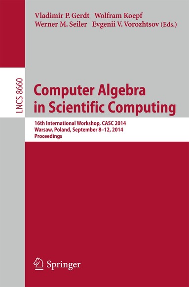 Vladimir P. Gerdt, Wolfram Koepf, Werner M. Seiler, Evgenii V. Vorozhtsov - Computer Algebra in Scientific Computing, Häftad