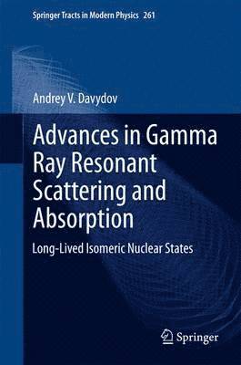 Advances in Gamma Ray Resonant Scattering and Absorption 1
