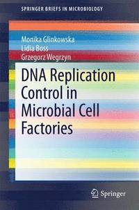 bokomslag DNA Replication Control in Microbial Cell Factories