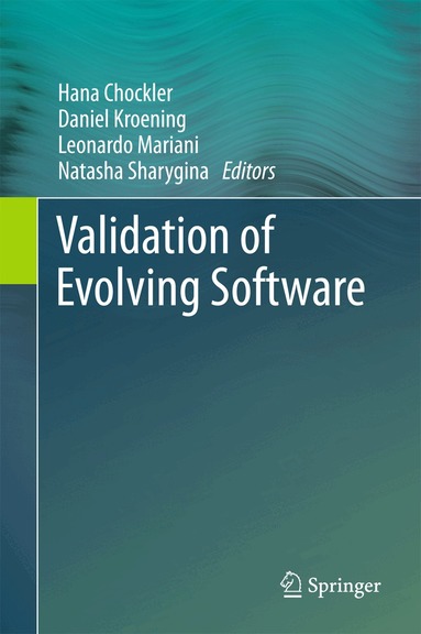 Hana Chockler, Daniel Kroening, Leonardo Mariani, Natasha Sharygina - Validation of Evolving Software, Inbunden