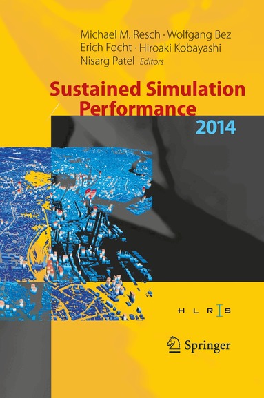 Michael M. Resch, Wolfgang Bez, Erich Focht, Hiroaki Kobayashi, Nisarg Patel - Sustained Simulation Performance 2014, Inbunden