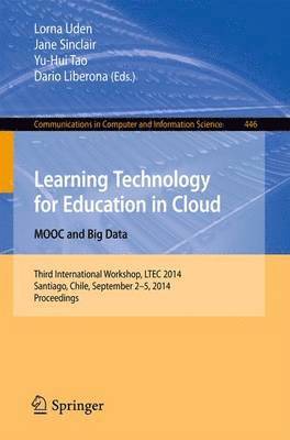 Lorna Uden, Jane Sinclair, Yu-Hui Tao, Dario Liberona - Learning Technology for Education in Cloud - MOOC and Big Data, Häftad
